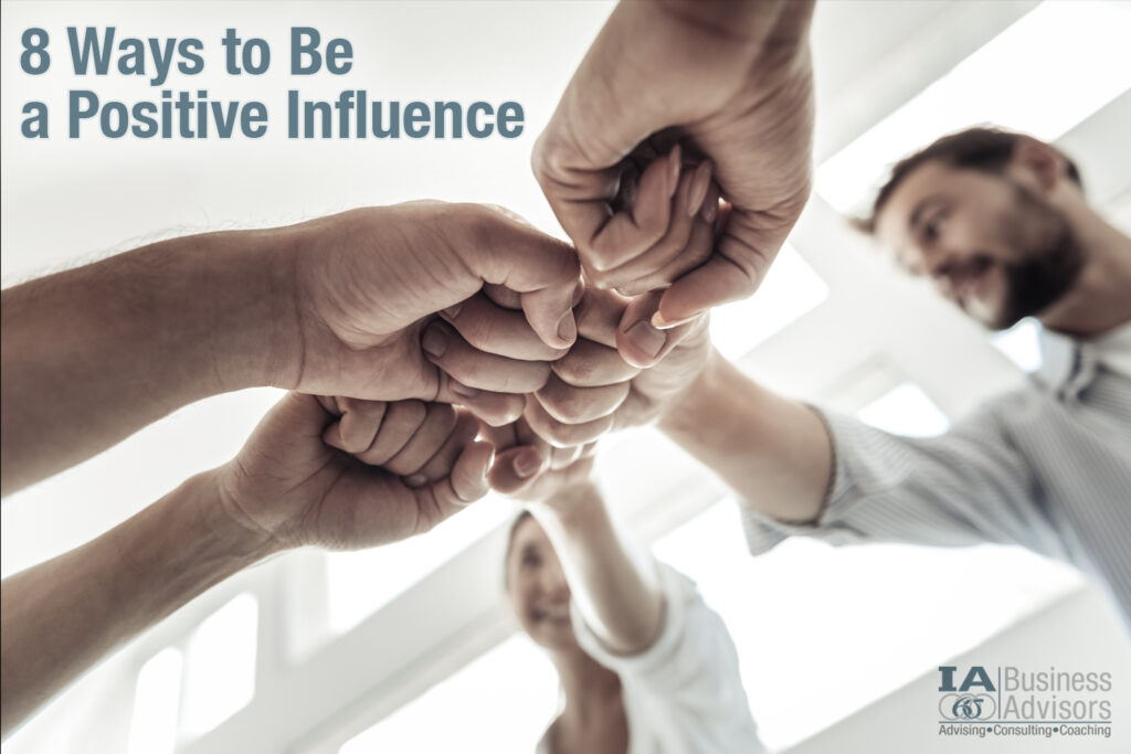 8 Ways to Be a Positive Influence in Business Consulting